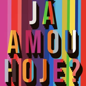 Alternative view of JÁ AMOU HOJE?